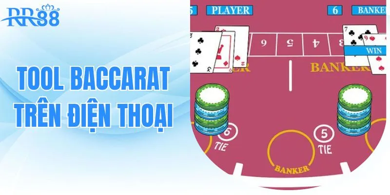 Tool Baccarat Trên Điện Thoại